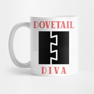 Dovetail Diva, woodworking gift, traditional joinery, dovetail joint, hand tools, carpentry Mug